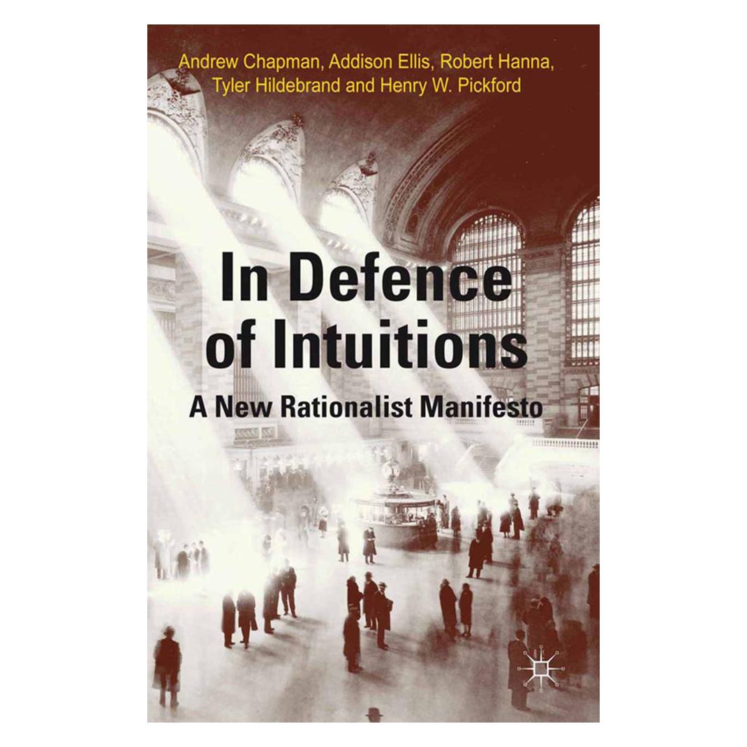 Springer In Defense of Intuitions (Englisch, Softcover, A. Chapman, A. Ellis, H. Pickford, R. Hanna, T. Hildebrand) (55819353)