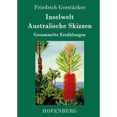 Inselwelt. Australische Skizzen, Gebundene Ausgabe von Friedrich Gerstäcker, Hofenberg, 978-3-8430-1423-6