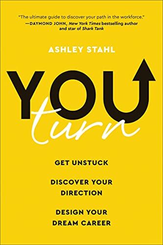 Ashley Stahl - You Turn: Get Unstuck, Discover Your Direction, and Design Your Dream Career - Preis vom 09.10.2026 07:28:09 h