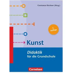 Kunst. Didaktik für die Grundschule, Fachbücher von Constanze Kirchner, Rebekka Schmidt, Bettina Uhlig, Joachim Penzel, Stefanie Aufmuth, Oliver M. Reuter, Britta Wawer, Christina Harms, Ulrike Determann, Kirsten Gehrisch, Nicole Elisabeth Berner, Norbert Osterholt, Stefan Wahner