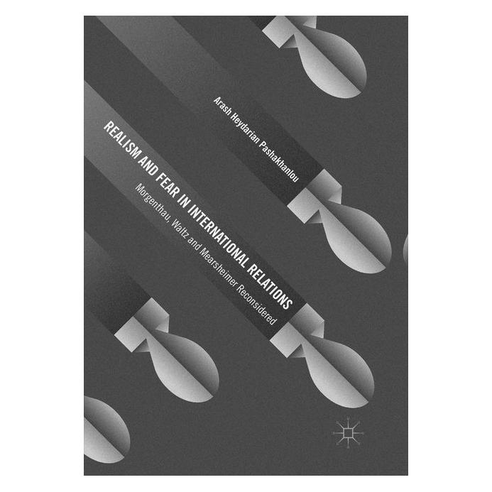 Springer Realism and Fear in International Relations (Englisch, Softcover, Arash Heydarian Pashakhanlou) (56009842)
