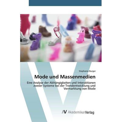 Mode und Massenmedien, Taschenbuch von Stephanie Burger, AV Akademikerverlag, 978-3-639-80716-5