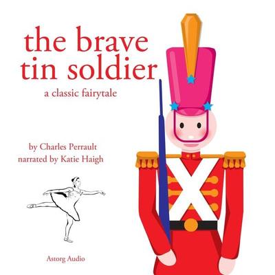 The Brave Tin Soldier, a fairytale - Hans Christian Andersen, Audio, 9782821106499
