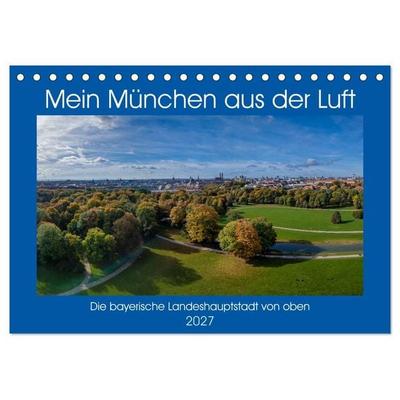 Mein München aus der Luft (Tischkalender 2027 DIN A5 quer), CALVENDO Monatskalender