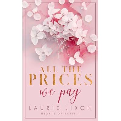 All the Prices We Pay - Hearts of Paris, Taschenbuch von Laurie Jixon, Nova Md