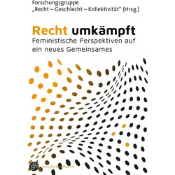 Recht umkämpft, Fachbücher von DFG-Forschungsgruppe 'Recht - Geschlecht - Kollektivität'