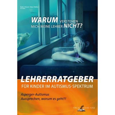 Lehrerratgeber für Kinder im Autismus-Spektrum, Taschenbuch von Leo M. Kohl, Verlag Daniel Funk, 978-3-9821736-0-3