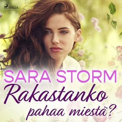 Rakastanko pahaa miestä? - Sara Storm, Audio, 9788728415825