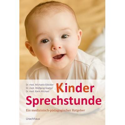 Kindersprechstunde, Gebundene Ausgabe von Karin Michael,Michaela Glöckler,Wolfgang Goebel, Urachhaus, 978-3-8251-7928-1