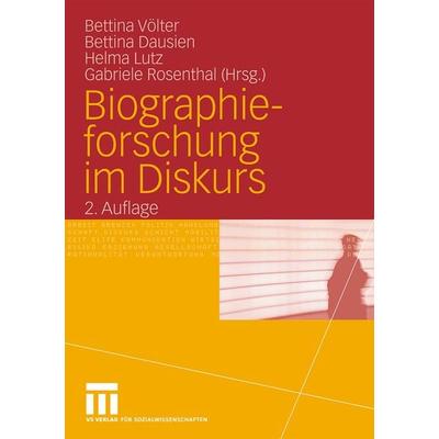 Biographieforschung im Diskurs, Taschenbuch von Bettina Völter,Bettina Dausien,Helma Lutz, VS Verlag für Sozialwissenschaften, 978-3-531-16177-8