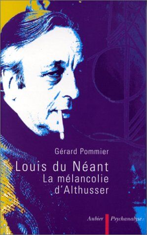 Gérard Pommier - Louis du néant : la mélancolie d'Althusser - Preis vom 07.10.2026 11:45:10 h