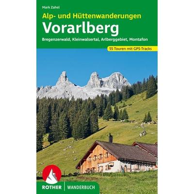 ROTHER Wanderbuch Alp- und Hüttenwanderungen Vorarlberg, Taschenbuch von Mark Zahel, Rother Bergverlag, 978-3-7633-3044-7