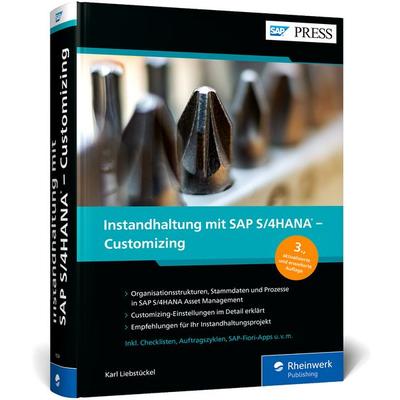 Instandhaltung mit SAP S/4HANA – Customizing, Gebundene Ausgabe von Karl Liebstückel, Rheinwerk, 978-3-367-10324-9