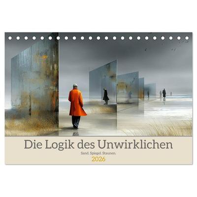 Die Logik des Unwirklichen (Tischkalender 2026 DIN A5 quer), CALVENDO Monatskalender