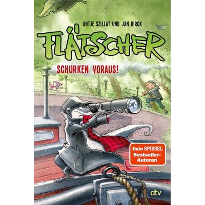 Schurken voraus! /Flätscher Bd. 4, Gebundene Ausgabe von Antje Szillat, dtv