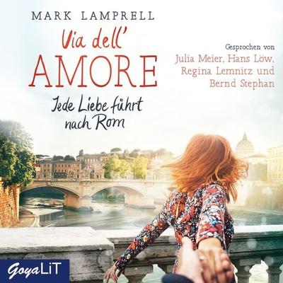 Via dell'Amore. Jede Liebe führt nach Rom - Mark Lamprell, Audio, 4057664075437