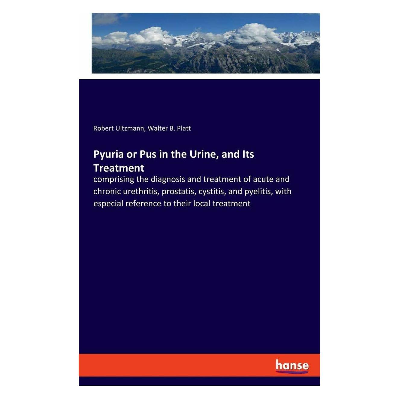 Hansebooks Pyuria or Pus in the Urine, and Its Treatment (Englisch, Softcover, Robert Ultzmann, Walter B Platt) (38963615)