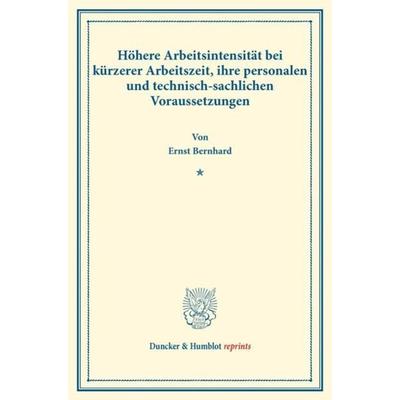 Höhere Arbeitsintensität bei kürzerer Arbeitszeit, ihre personalen und technisch-sachlichen Voraussetzungen., Taschenbuch von Ernst Bernhard, Duncker