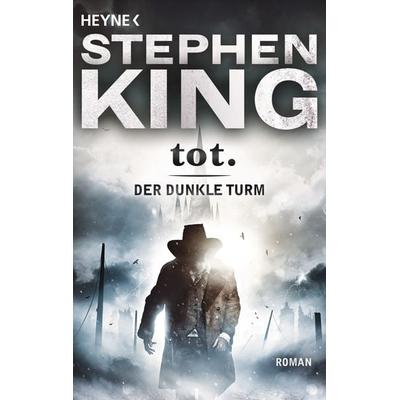 Tot / Der dunkle Turm Band 3, Taschenbuch von Stephen King, Heyne