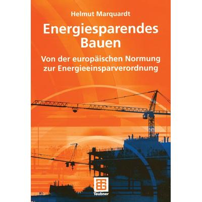 Energiesparendes Bauen, Taschenbuch von Helmut Marquardt, Vieweg & Teubner, 978-3-519-05059-9