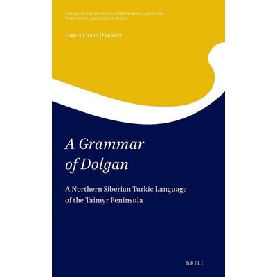 A Grammar of Dolgan, Gebundene Ausgabe von Chris Lasse Däbritz, Brill, 978-90-04-51623-6
