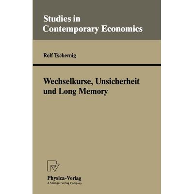 Wechselkurse, Unsicherheit und Long Memory, Taschenbuch von Rolf Tschernig, Physica, 978-3-7908-0753-0