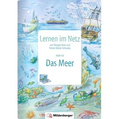 Lernen im Netz, Heft 43: Das Meer, Geheftet von Margret Datz,Rainer Walter Schwabe, Mildenberger Verlag GmbH, 978-3-619-11769-7