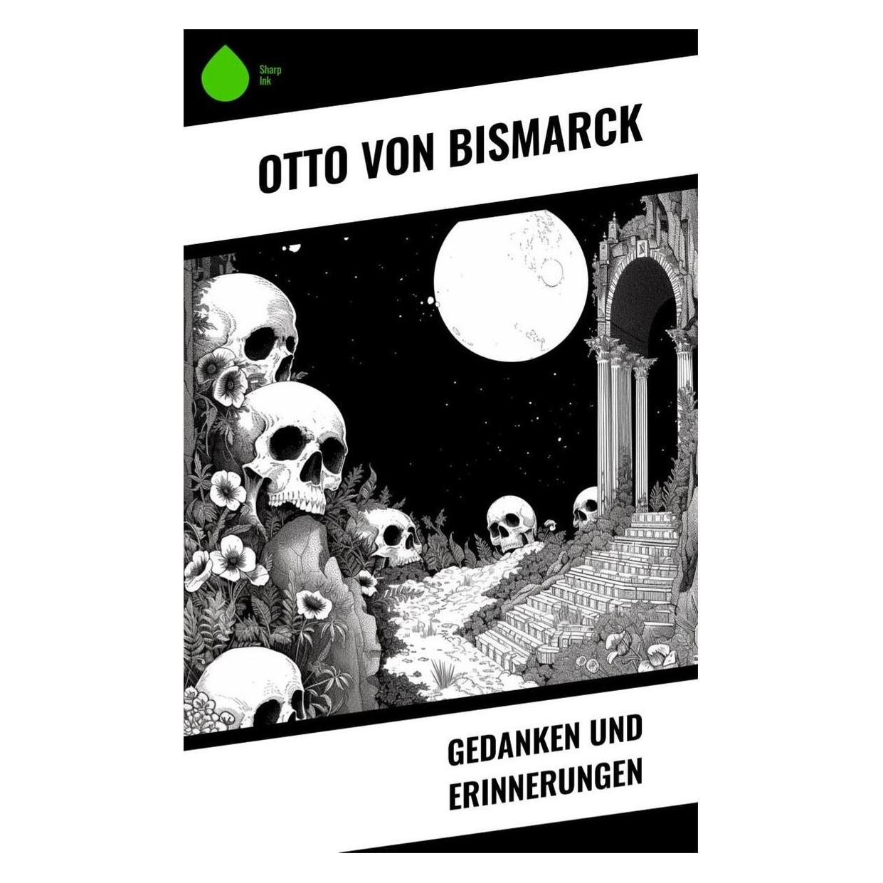 Sharp Ink Gedanken und Erinnerungen (Deutsch, Softcover, Otto von Bismarck) (57006293)