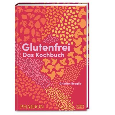 Glutenfrei – Das Kochbuch, Gebundene Ausgabe von Cristian Broglia, Phaidon by ZS - ein Verlag der Edel Verlagsgruppe, 978-3-947426-22-5