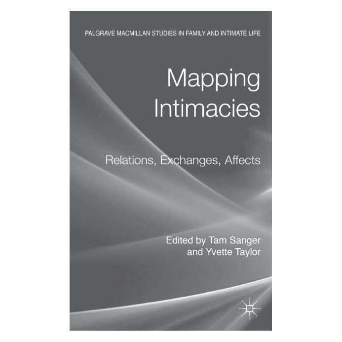 Palgrave Macmillan Uk Mapping Intimacies (Englisch, Hardcover, T. Sanger, Y. Taylor) (63033069)