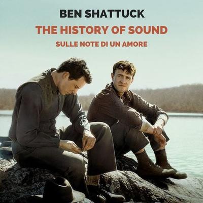 The history of sound: Sulle note di un amore - Ben Shattuck, Audio, 9789181282474