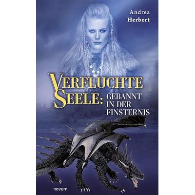 Verfluchte Seele: Gebannt in der Finsternis, Taschenbuch von Andrea Herbert, Novum Verlag, 978-3-99131-368-7