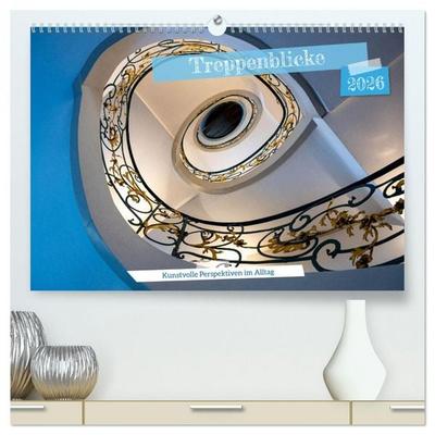 Treppenblicke – Kunstvolle Perspektiven im Alltag (hochwertiger Premium Wandkalender 2026 DIN A2 quer), Kunstdruck in Hochglanz