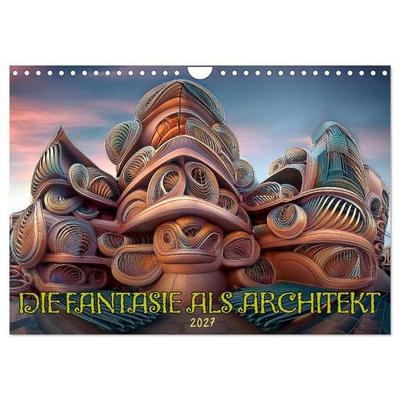 Die Fantasie als Architekt (Wandkalender 2027 DIN A4 quer), CALVENDO Monatskalender