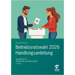 Betriebsratswahl 2026 - Handlungsanleitung, Fachbücher von Micha Heilmann, Peter Berg, Grégory Garloff