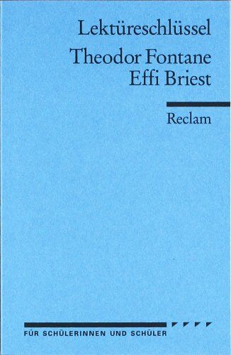 Theodor Pelster - Theodor Fontane: Effi Briest. Lektüreschlüssel - Preis vom 09.10.2026 07:28:09 h