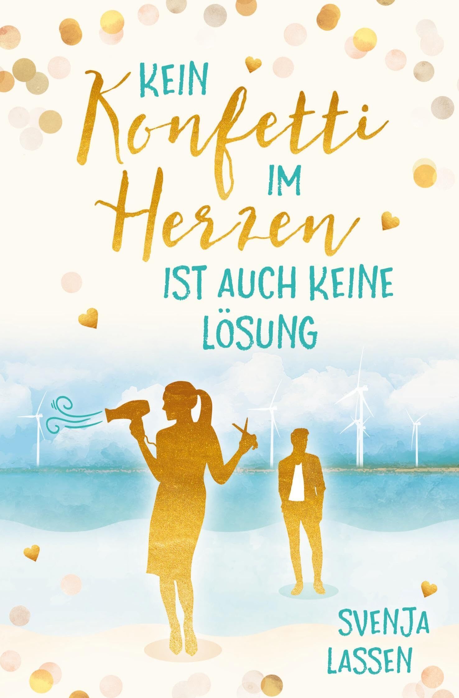 Svenja Lassen - Kein Konfetti im Herzen ist auch keine Lösung - Preis vom 15.10.2026 23:06:25 h