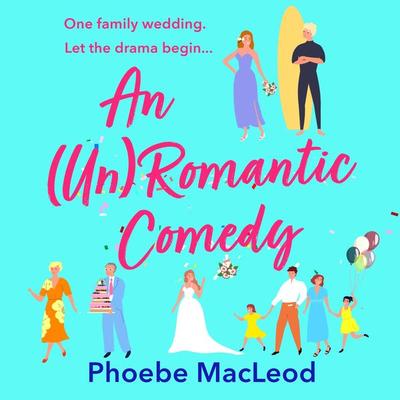 An (Un) Romantic Comedy - Phoebe MacLeod, Audio, 9781804262801