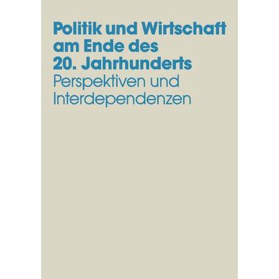 Politik und Wirtschaft am Ende des 20. Jahrhunderts, Taschenbuch von , VS Verlag für Sozialwissenschaften, 978-3-663-11070-5