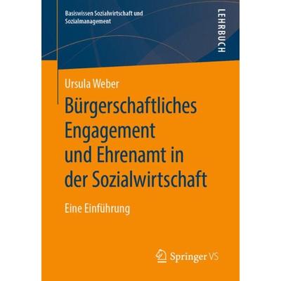 Bürgerschaftliches Engagement und Ehrenamt in der Sozialwirtschaft, Taschenbuch von Ursula Weber, Springer Fachmedien Wiesbaden GmbH,