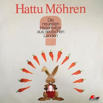 Hattu Möhren, Die neuesten Hasenwitze aus deutschen Landen - Mümmel Schlappohr, Audio, 4260507160317
