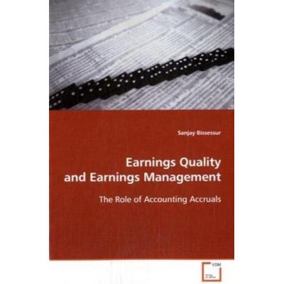 Bissessur, S: Earnings Quality and Earnings Management, Taschenbuch von Sanjay Bissessur, VDM, 978-3-639-05544-3