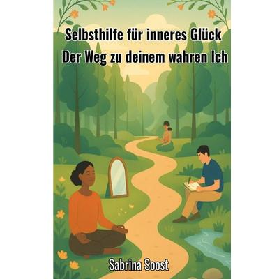 Selbsthilfe für inneres Glück, Taschenbuch von Sabrina Soost, Epubli, 978-3-565-00134-7