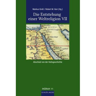 Die Entstehung einer Weltreligion VII, Gebundene Ausgabe von , Schiler & Mücke, 978-3-89930-464-0