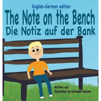 The Note on the Bench - English/German edition, Gebundene Ausgabe von Kathleen Rasche, Plum Leaf Publishing LLC, 978-1-945069-19-2