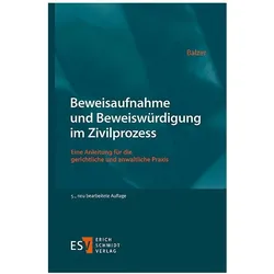 Beweisaufnahme und Beweiswürdigung im Zivilprozess, Fachbücher von Christian Balzer