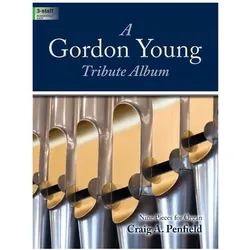A Gordon Young Tribute Album: Nine Pieces for Organ, Fachbücher von Craig A. Penfield
