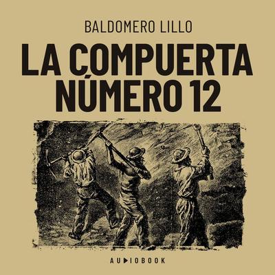 La compuerta número 12 - Baldomero Lillo, Audio, 4066004712369
