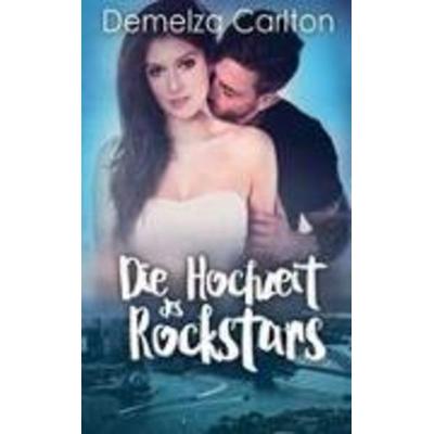 Die Hochzeit des Rockstars, Taschenbuch von Demelza Carlton, Shanique J. Thompson