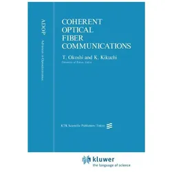 Coherent Optical Fiber Communications, Fachbücher von K. Kikuchi, T. Okoshi